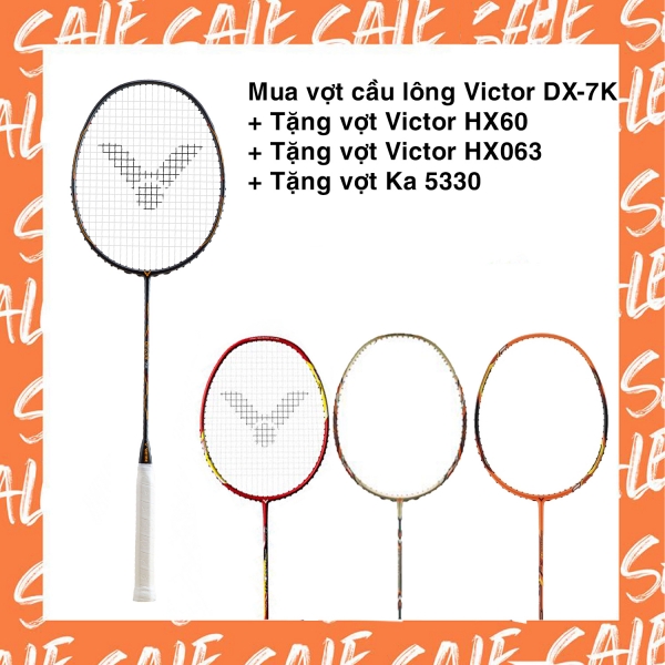 Combo mua vợt cầu lông Victor DX-7K tặng vợt Victor HX60 + vợt Victor HX063 + vợt Ka 5330